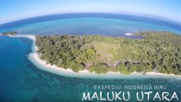 MALUKU UTARA (Ekspedisi Indonesia Biru)