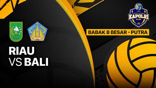 Full Match | Delapan Besar Putra: Riau vs Bali | Piala Kapolri 2023