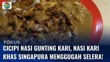 Santap Nasi Gunting Kari, Nasi dengan Siraman Kuah Kari Berempah Khas Singapura! | Fokus