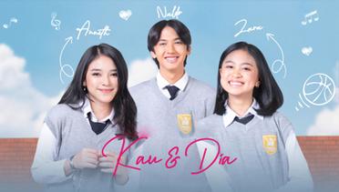Sinopsis Kau & Dia (2021), Rekomendasi Film Drama Remaja Indonesia 13+