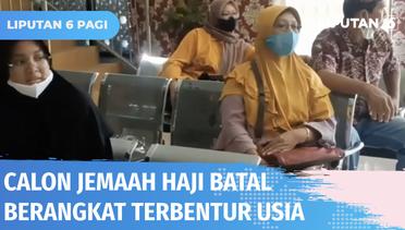 Sedih! Calon Jemaah Haji di Cianjur Gagal Naik Haji Karena Berusia di Atas 65 Tahun | Liputan 6