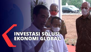 Jokowi: Investasi Solusi Ekonomi Global yang Tak Menentu