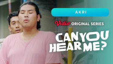 Can You Hear Me? - Vidio Original Series | Akri