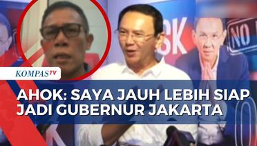 Ahok Mengaku Paling Siap Jadi Gubernur Jakarta, Begini Kata PDIP