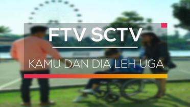 FTV SCTV - Kamu dan Dia Leh Uga
