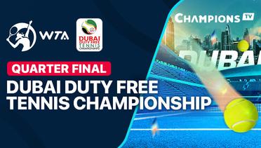 WTA 1000: Dubai Duty Free Championships - Quarter Final