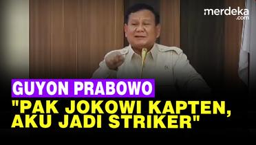 Menhan Prabowo: Kapten Kesebelasan Kita Pak Jokowi, Aku Strikernya