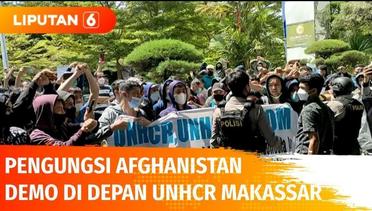 Ratusan Pengungsi Afghanistan yang Demo di Kantor UNHCR Makassar Berakhir Ricuh | Liputan 6