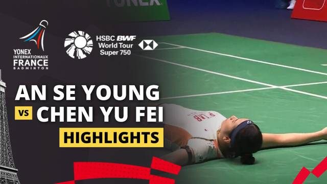 An Se Young (KOR) vs Chen Yu Fei (CHN) - Highlight | YONEX French Open 2025