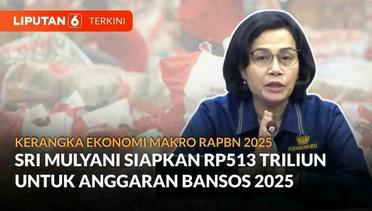 Menkeu Sri Mulyani Anggarkan Rp513 Triliun untuk Bansos Pemerintahan Prabowo-Gibran | Liputan 6