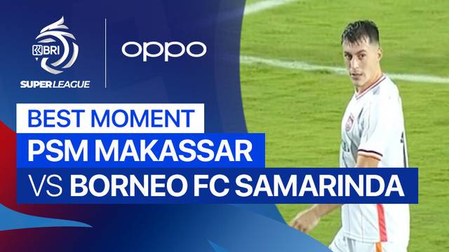 Best Moment PSM Makassar vs Borneo FC Samarinda | BRI Super League 2025/26
