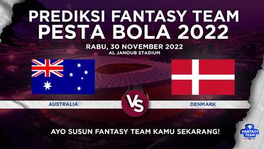 Prediksi Fantasy Pesta Bola 2022 : Australia vs Denmark