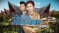 Tanya Mamak - SELMAK (Selfie bareng Mamak)