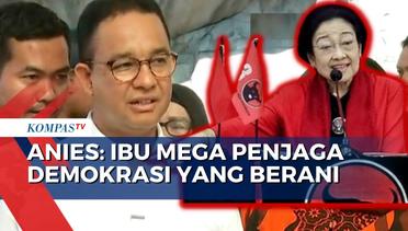 Momen Anies Puji Megawati yang Konsisten Jaga Demokrasi