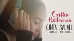 Caitlin Halderman - Cinta Salah (OST Ada Cinta Di SMA)