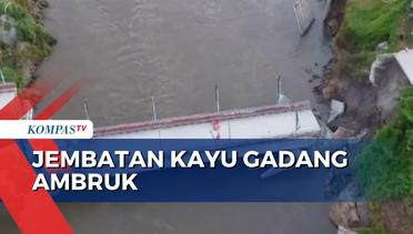 Belum Genap 2 Tahun, Jembatan Kayu Gadang di Padang Ambruk Akibat Luapan Aliran Sungai Batang Anai
