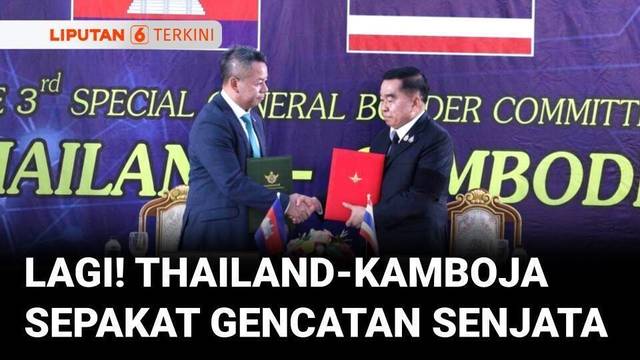 Konflik Berulang, Thailand-Kamboja Sepakat Gencatan Senjata | Liputan 6