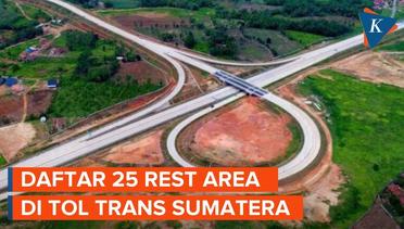 Catat, Lokasi 25 Rest Area di Jalan Tol Trans-Sumatera Jelang Mudik Lebaran
