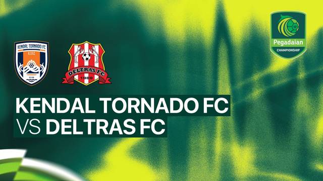 Kendal Tornado FC vs Deltras FC - Full Match | Pegadaian Championship 2026/27