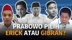 Prabowo Pilih Erick atau Gibran? | Liputan 6 Talks