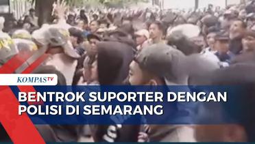 Memaksa Masuk Stadion, Ribuan Suporter Bentrok dengan Polisi di Semarang
