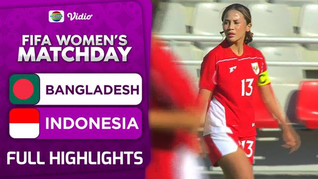 Bangladesh VS Indonesia - Full Highlights | FIFA Women’s Matchday