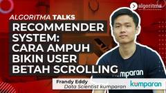 Recommender System: Cara Ampuh Bikin User Betah Scrolling | Algoritma Talks ft kumparan | 2022