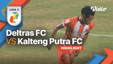 Highlights - Deltras FC vs Kalteng Putra FC | Liga 2 2022/23