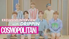 (ENG/INA SUB) COSMO Exclusive Interview with #DRIPPIN