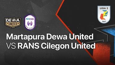 Full Match - Martapura Dewa United VS Rans Cilegon Liga 2 2021