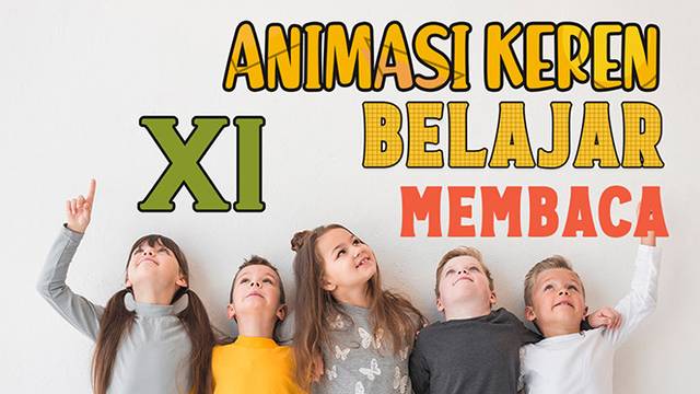 [VIDEO EDUKASI ANAK] CARA BELAJAR MEMBACA DUA SUKU KATA HURUF XI UNTUK ANAK TK PAUD SD