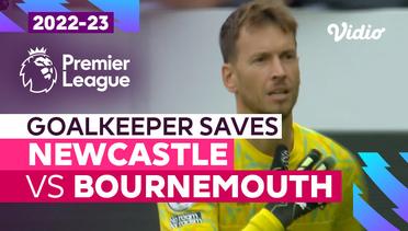 Aksi Penyelamatan Kiper | Newcastle vs Bournemouth | Premier League 2022/23