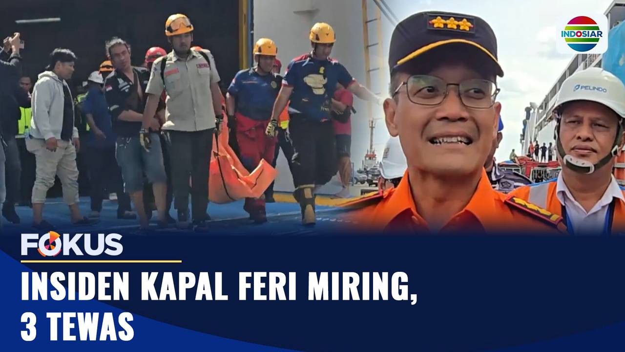 Insiden Kapal Feri Miring, 3 Tewas | Fokus - indosiar