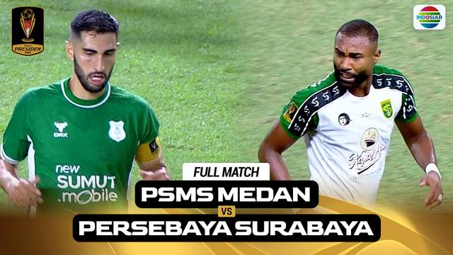 PSMS Medan vs Persebaya Surabaya - Full Match | Piala Presiden 2026