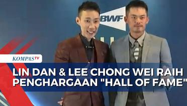 Lin Dan serta Lee Chong Wei Raih Penghargaan Hall of Fame dari BWF
