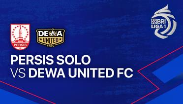 PERSIS Solo vs Dewa United FC - Full Match | BRI Liga 1 2023/24