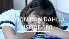 Samson dan Dahlia - Episode 180