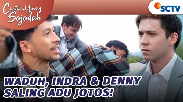 Waduh, Indra dan Denny Adu Jotos! | Cinta di Ujung Sajadah - Episode 77