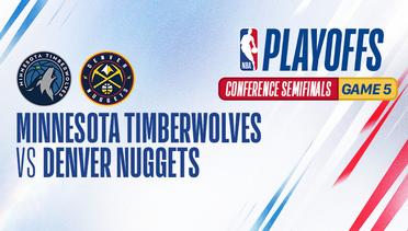 Conference Semifinals - Game 5: Minnesota Timberwolves vs Denver Nuggets - NBA