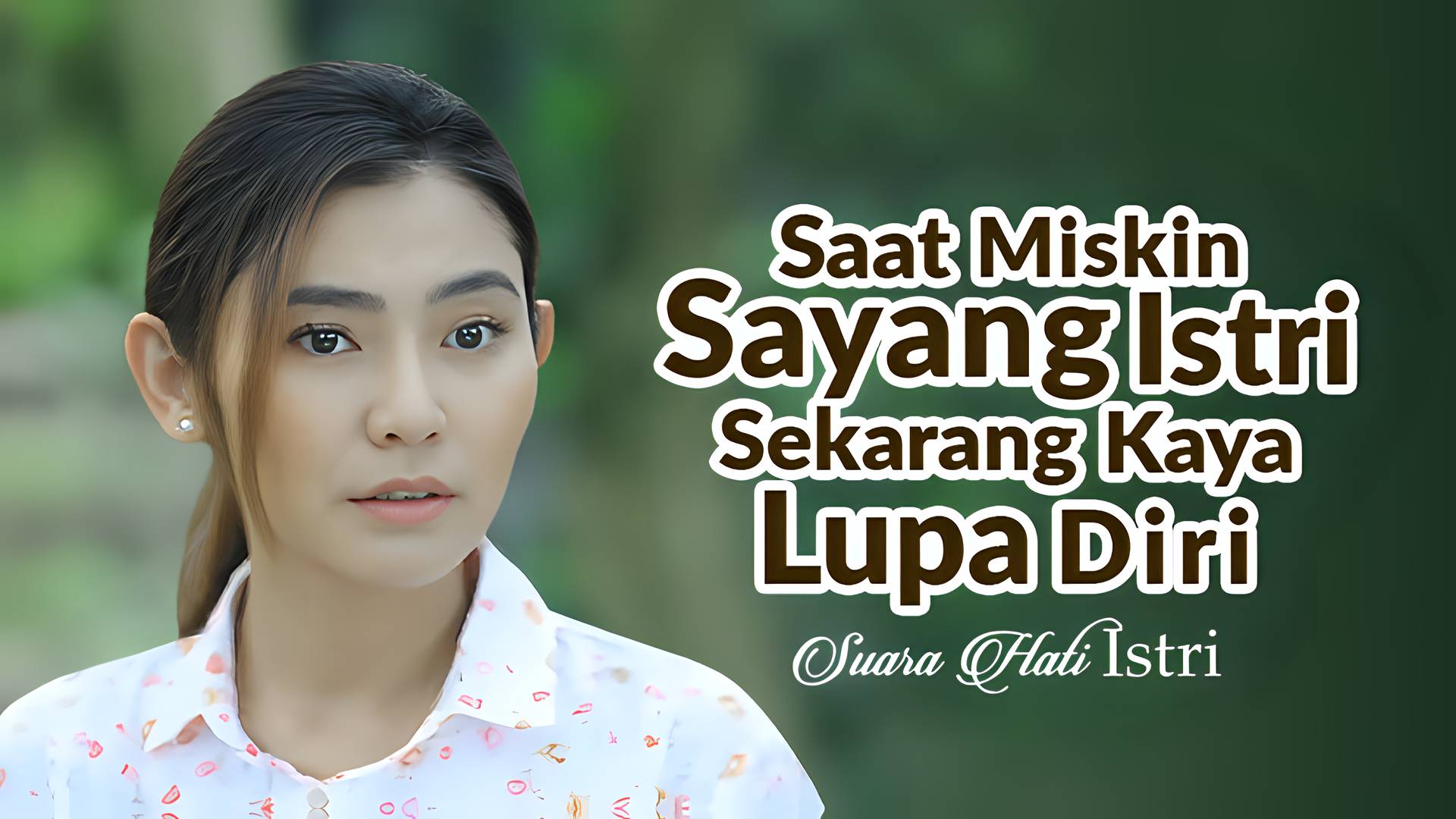 Saat Miskin Sayang Istri Sekarang Kaya Lupa Diri