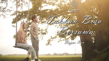 Bagas Ran - Takkan Bisa Bersama (Official Music Video)
