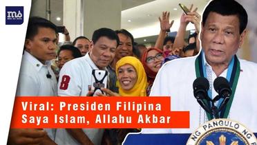 Viral: Presiden Filipina : Saya Islam, Allahu Akbar