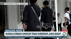 [HEADLINE NEWS, 02/06] Warga Korban Longsor Cirebon Bertemu KDM
