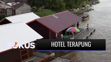 Sensasi Menginap di Hotel Terapung dengan Pemandangan Sungai Mahakam | Fokus