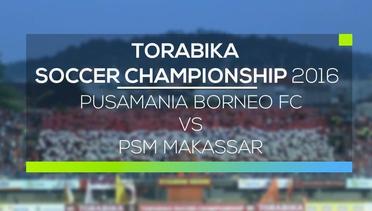 Pusamania Borneo FC vs PSM Makassar - Torabika Soccer Championship 2016