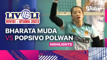 Putri: Bharata Muda vs Jakarta Popsivo Polwan - Highlights | Livoli Divisi Utama 2023