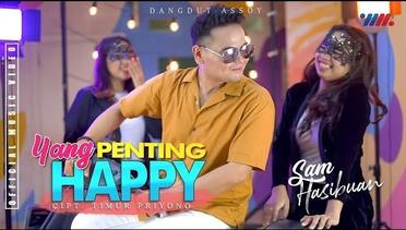 YANG PENTING HAPPY | SAM HASIBUAN - DANGDUT ASSOY [Official Music Video]