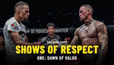 Shows Of Respect | ONE: DAWN OF VALOR