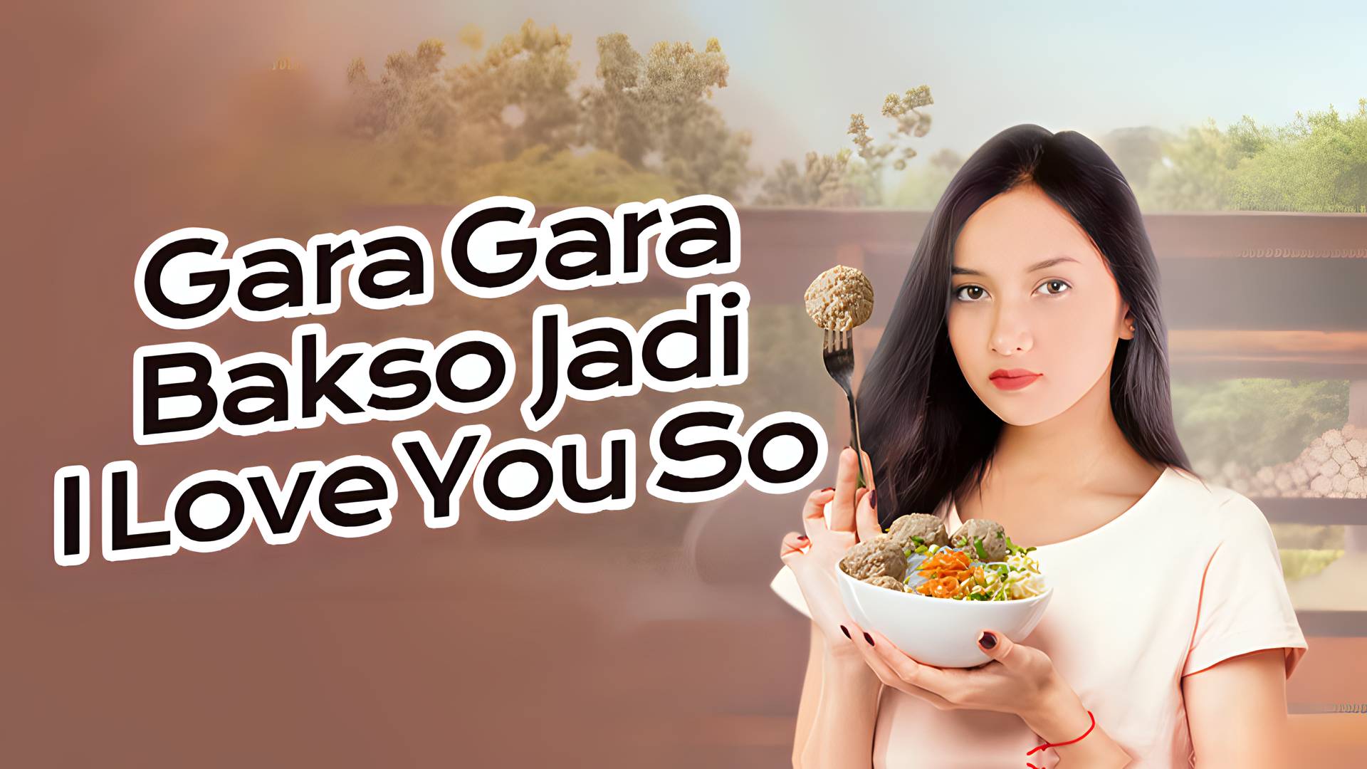 Gara Gara Bakso Jadi I Love You So
