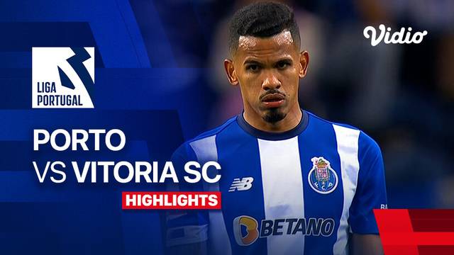 Porto vs Vitoria SC - Highlights | Liga Portugal 2023/24